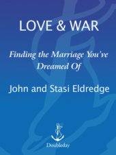 book Love and war: finding the marriage you've dreamed of