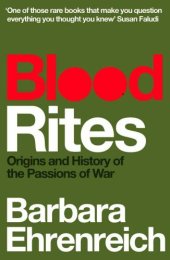 book Blood Rites: Origins and History of the Passions of War