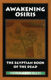 book Awakening Osiris: a new translation of the Egyptian Book of the dead