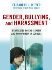 book Gender, Bullying, and Harassment: Strategies to End Sexism and Homophobia in Schools