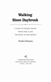 book Walking since daybreak: a story of Eastern Europe, World War II, and the heart of our century