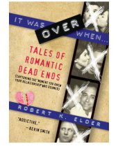 book It was over when--: tales of romantic dead ends