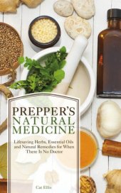 book Prepper's natural medicine: lifesaving herbs, essential oils and natural remedies for when there is no doctor