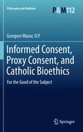 book Informed Consent, Proxy Consent, and Catholic Bioethics: For the Good of the Subject