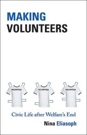 book Making volunteers: civic life after welfare's end