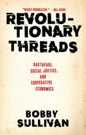 book Revolutionary threads: Rastafari, social justice, and cooperative economics