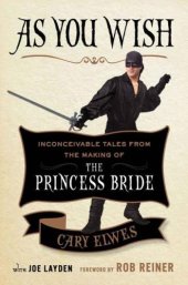 book As You Wish: Inconceivable Tales from the Making of The Princess Bride