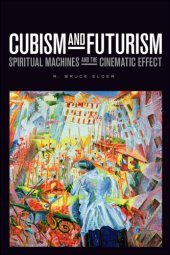 book Cubism and Futurism Spiritual Machines and the Cinematic Effect