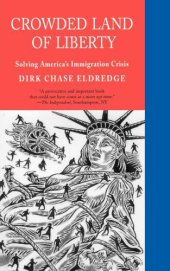 book Crowded land of liberty: solving America's immigration crisis