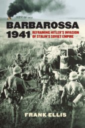 book Barbarossa 1941: reframing Hitler's invasion of Stalin's Soviet empire