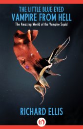 book The little blue-eyed vampire from hell: the amazing world of the vampire squid