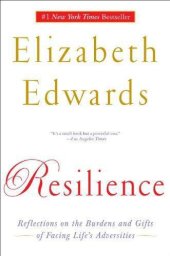 book Resilience: Reflections on the Burdens and Gifts of Facing Life's Adversities