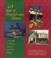 book A taste of Pennslyvania history: a guide to historic eateries and their recipes