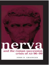 book Nerva and the Roman Succession Crisis of AD 96-99