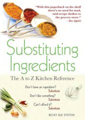 book Substituting ingredients: the A to Z kitchen reference