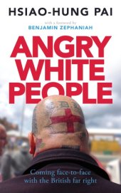 book Angry white people: coming face-to-face with the British far right