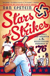 book Stars and strikes: baseball and America in the bicentennial summer of '76