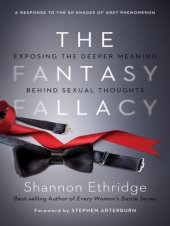 book The fantasy fallacy: exposing the deeper meaning behind sexual thoughts