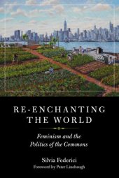 book Re-enchanting the world: feminism and the politics of the commons