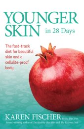 book Younger skin in 28 days: the fast-track diet for beautiful skin and a cellulite-proof body