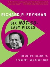 book Six Not-So-Easy Pieces: Einstein's Relativity, Symmetry, and Space-Time