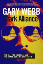 book Dark alliance: the CIA, the contras, and the crack cocaine explosion