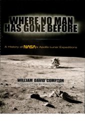 book Where No Man Has Gone Before: A History of Apollo Lunar Exploration Missions