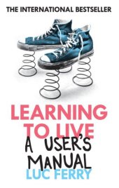 book Learning to live: a user's manual