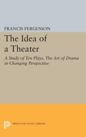 book The idea of a theater study of ten plays, the art of drama in changing perspective