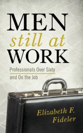 book Men still at work: professionals over sixty and on the job