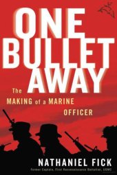 book One Bullet Away: The Making of a Marine Officer