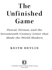 book The Unfinished Game: Pascal, Fermat and the Seventeenth-Century Letter that Made the World Modern