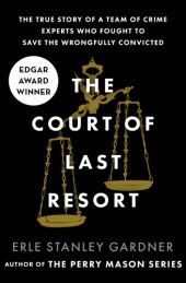 book The court of last resort the true story of a team of crime experts who fought to save the wrongfully convicted