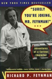 book 'Surely You're Joking, Mr. Feynman!'': Adventures of a Curious Character: Adventures of a Curious Character