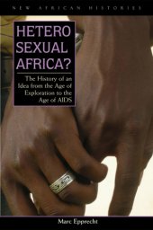 book Heterosexual Africa?: the history of an idea from the age of exploration to the age of AIDS