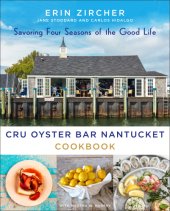 book CRU Oyster Bar Nantucket cookbook: savoring four seasons of the good life