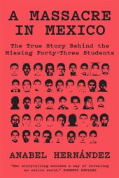 book A massacre in Mexico: the true story behind the missing forty-three students