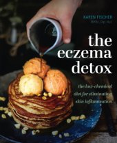 book The eczema detox: the low-chemical diet for eliminating skin inflammation