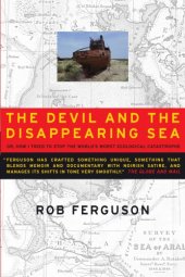 book The devil and the disappearing sea: a true story about the Aral Sea catastrophe