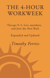 book The 4-Hour Workweek: Escape 95, Live Anywhere and Join the New Rich: Expanded and Updated