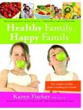 book Healthy family, happy family: the complete healthy guide to feeding your family