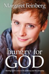 book Hungry for God: hearing God's voice in the ordinary and the everyday