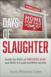 book Days of Slaughter Inside the Fall of Freddie Mac and Why It Could Happen Again