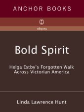 book Bold spirit: Helga Estby's forgotten walk across Victorian America