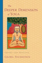 book The deeper dimension of yoga: theory and practice