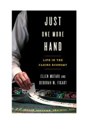 book Just one more hand: life in the casino economy