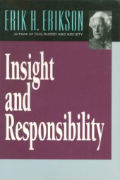 book Insight and responsibility: lectures on the ethical implications of psychoanalytic insight