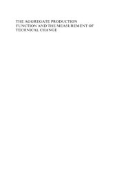 book The aggregate production function and the measurement of technical change: 'not even wrong'