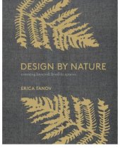 book Design by nature: creating layered, lived-in spaces inspired by the natural world