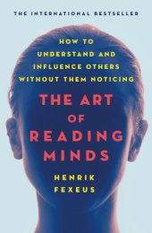 book The art of reading minds: how to understand and influence others without them noticing